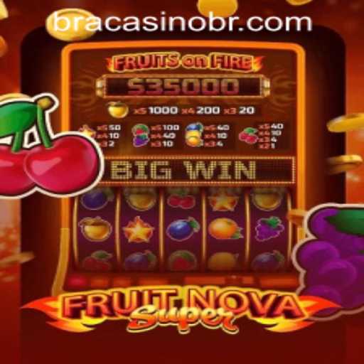 Discovering FruitNovaSuper: An Exciting Casino Game on BRACASINO.COM